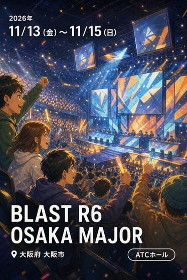 BLAST R6 OSAKA MAJOR